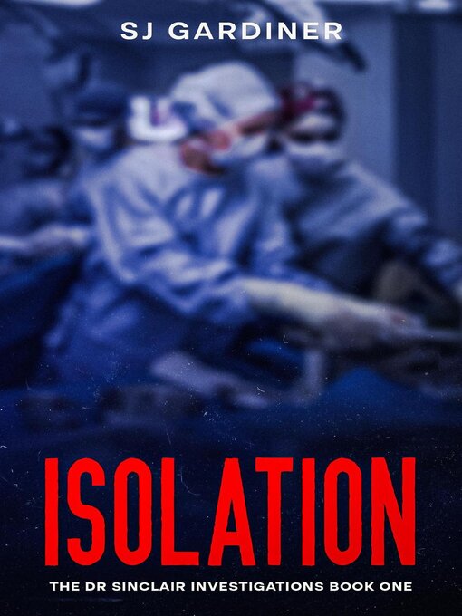 Title details for Isolation by SJ Gardiner - Available